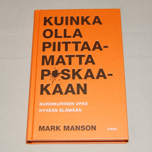Mark Manson Kuinka olla piittaamatta paskaakaan